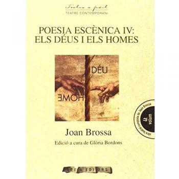 POESIA ESCENICA IV: ELS DEUS I ELS HOMES