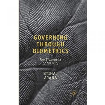 Governing through Biometrics: The Biopolitics of Identity