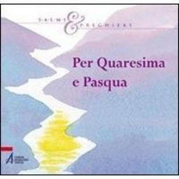 Per Quaresima e Pasqua. Salmi e preghiere
