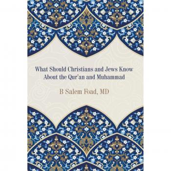 What Should Christians and Jews Know About the Qur'an and Muhammad