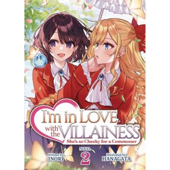 I'm in Love with the Villainess: She's so Cheeky for a Commoner (Light Novel) Vol. 2
