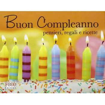 Buon compleanno! Pensieri, auguri e ricette
