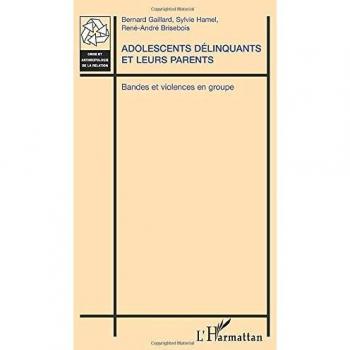 Adolescents délinquants et leurs parents: Bandes et violences en groupe