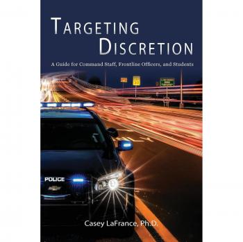 Targeting Discretion: A Guide for Command Staff, Frontline Officers, and Students
