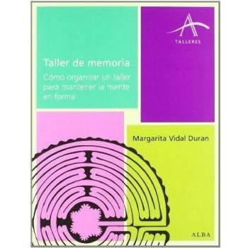Taller de memoria: cómo organizar un taller para mantener la mente en forma (Tapa blanda).