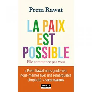 La paix est possible : elle commence par vous