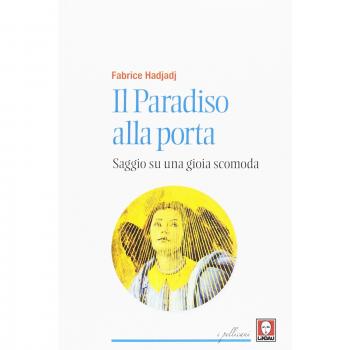Il paradiso alla porta. Saggio su una gioia scomoda. Nuova ediz.