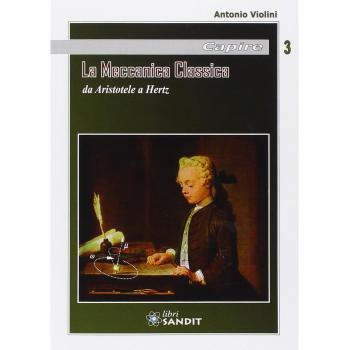 La meccanica classica da Aristotele a Hertz