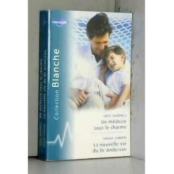Un médecin sous le charme. La nouvelle vie du Dr Anderson