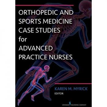 Myrick, Karen M.: Orthopedic and Sports Medicine Case Studies for Nurse Practitioners