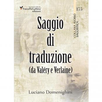 Saggio di traduzione da Valéry a Verlaine. Ediz. multilingue