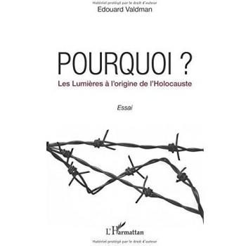 Pourquoi ? Les Lumières à l'origine de l'Holocauste