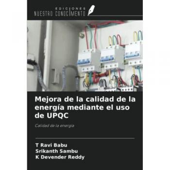 Mejora de la calidad de la energía mediante el uso de UPQC: Calidad de la energía