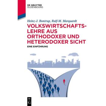 Volkswirtschaftslehre aus orthodoxer und heterodoxer Sicht