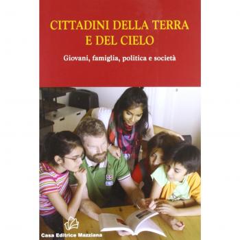 Cittadini della terra e del cielo. Giovani, famiglia, politica e società