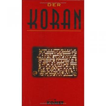 Der Koran: Die Offenbarungen des Mohamed Ibn Abdallah des Propheten Gottes