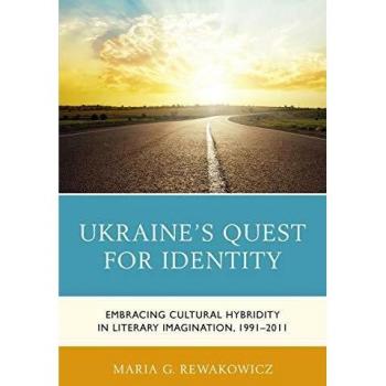 Rewakowicz, Maria G.: Ukraine's Quest for Identity