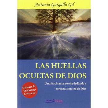 Las huellas ocultas de Dios: Una fascinante novela dedicada a personas con sed de Dios (Tapa blanda).
