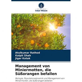 Management von Miniermotten, die Süßorangen befallen: Biologie, Populationsdynamik und Management von Miniermotten, die Süßorangen befallen