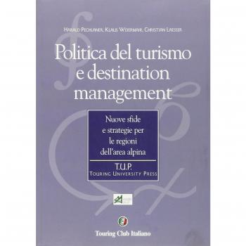 Politica del turismo e destination management. Nuove sfide e strategie per le regioni dell'area alpina