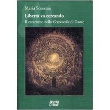 Libertà va cercando. Il catarismo nella «Commedia» di Dante