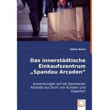 Das innerstädtische Einkaufszentrum Spandau Arcaden