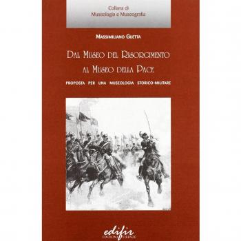 Dal museo del Risorgimento al museo della pace. Proposta per una museologia storico-militare