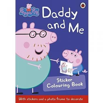 Peppa Pig: Daddy and Me Sticker Colouring Book by Penguin Books Ltd...