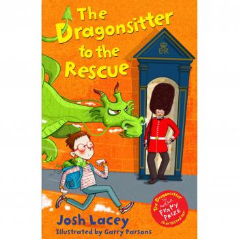 Josh Lacey The Dragonsitter To The Rescue (The Dragonsitter Series)