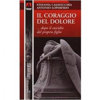 Il coraggio del dolore... dopo la morte del proprio figlio