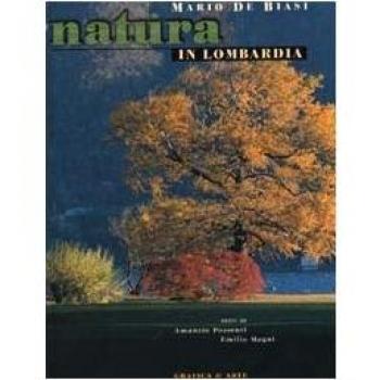 Natura in Lombardia. Ediz. italiana e inglese