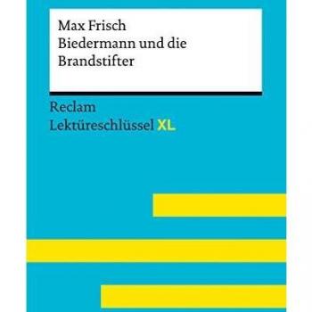 Wolfgang Pütz Biedermann Und Die Brandstifter Von Max Frisch. Lektüreschlüssel Mit Inhaltsangabe, Interpretation, Prüfungsaufgaben Mit Lösungen, Lernglossar. (Reclam Lektüreschlüssel Xl)