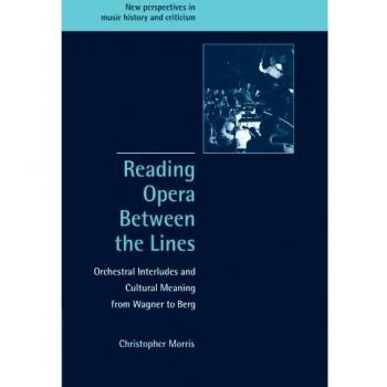 Reading Opera between the Lines: Orchestral Interludes and Cultural Meaning from Wagner to Berg: 8