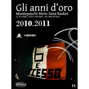 Gli anni d'oro. Montepaschi mens sana basket. Le vittorie, i volti, i ricordi... dal 2000 ad oggi