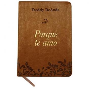 Porque Te Amo / Because I Love You, by Freddy Deanda