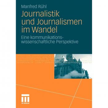 Journalistik und Journalismen im Wandel