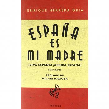 España es mi madre: ¡viva españa! ¡arriba españa! (Tapa dura).