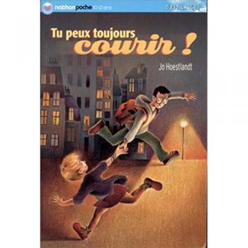 Tu peux toujours courir !