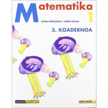 Matematika 1 3 koadernoa argi dago