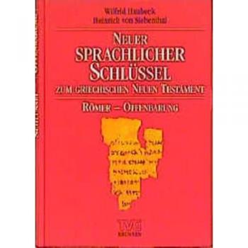 Neuer sprachlicher Schlüssel zum griechischen Neuen Testament. Band 1: Matthäus bis Apostelgeschichte /Band 2: Römer bis Offenbarung: Neuer ... Neuen Testament: Römer bis Offenbarung