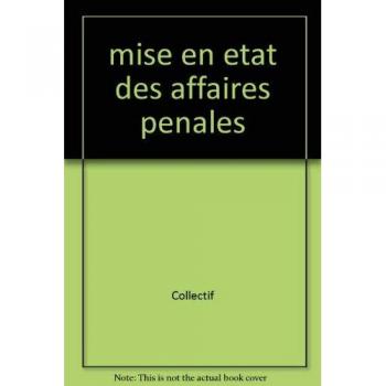 La Mise En Etat Des Affaires Pénales