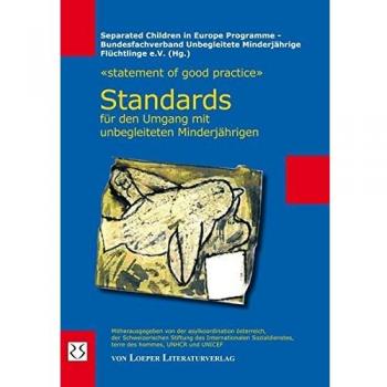 Separated Children in Europe Programme (SCEP), Bundesfachverband unbegleitete minderjährige Flüchtlinge (BUMF), asylkoordination Österreich, SSI Schweizerische Stiftung des Internationalen Sozialdienstes, terre des hommes, UNHCR, UNICEF Statement Of Go