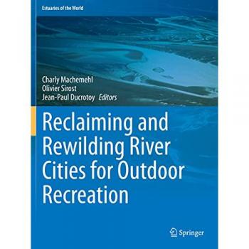 Reclaiming and Rewilding River Cities for Outdoor Recreation