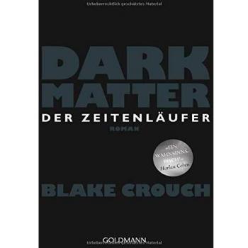 Dark Matter. Der Zeitenläufer: Roman