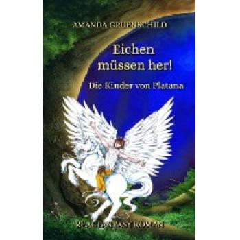Amanda Gruenschild Eichen Müssen Her!: Teil 2: Die Kinder Von Platana