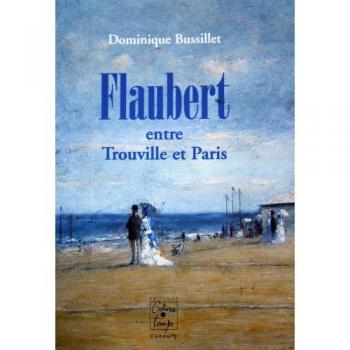 Flaubert entre Trouville et Paris