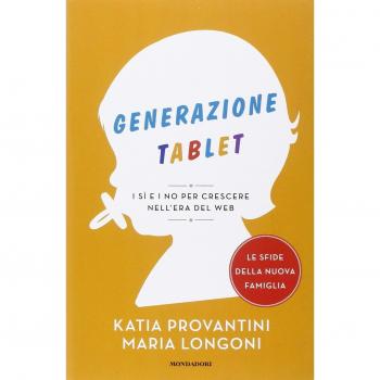 Generazione tablet. I sì e i no per crescere nell'era del web