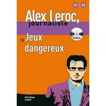 Jeux dangereux + CD: Jeux dangereux, Alex Leroc + CD