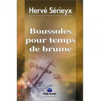 Boussoles pour temps de brume : Avec 9 chansons originales d'Hervé Sérieyx interprétées par lui-même