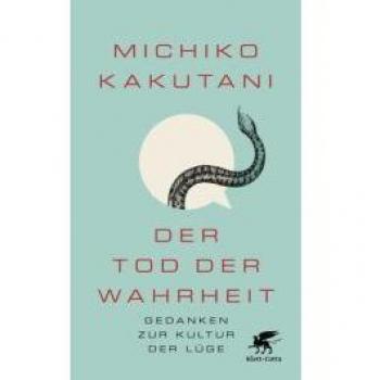 Kakutani, Michiko: Der Tod der Wahrheit